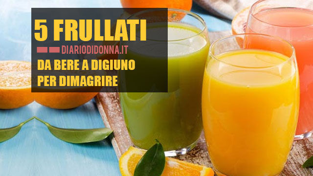 5 frullati di frutta e verdura da bere a digiuno per dimagrire